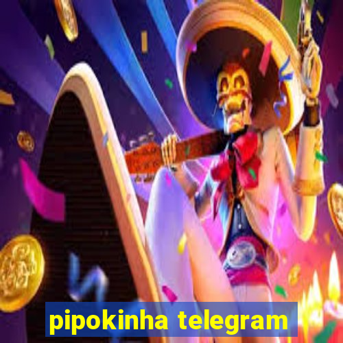 pipokinha telegram